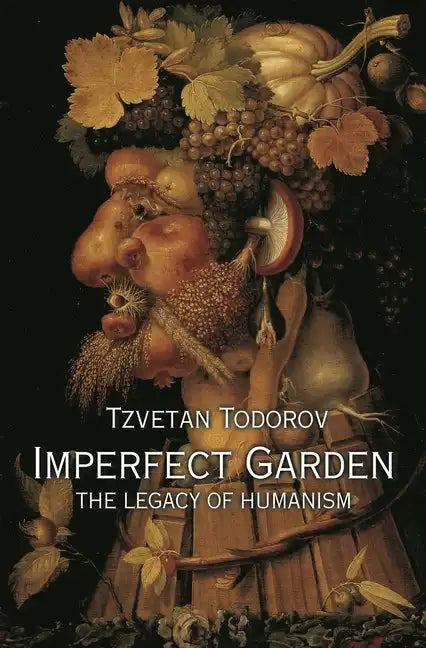 Imperfect Garden: The Legacy of Humanism - Paperback
