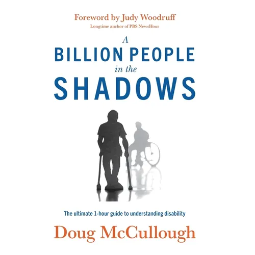A Billion People in the Shadows: The Ultimate 1-hour Guide to Understanding Disability - Hardcover