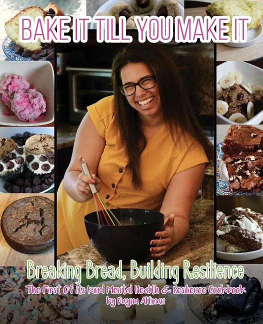 Bake it Till You Make it: Breaking Bread, Building Resilience - Paperback