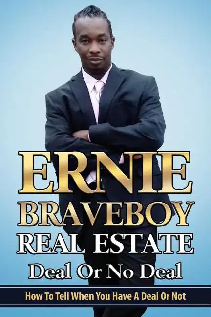 Real Estate Deal Or No Deal How To Tell When You Have A Deal Or Not - Paperback