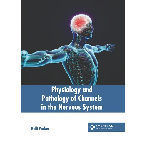 Physiology and Pathology of Channels in the Nervous System - Hardcover