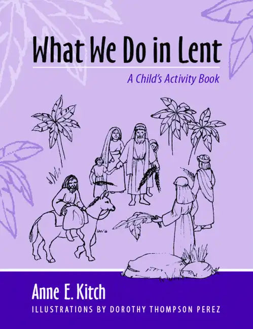 What We Do in Lent: A Child's Activity Book - Paperback