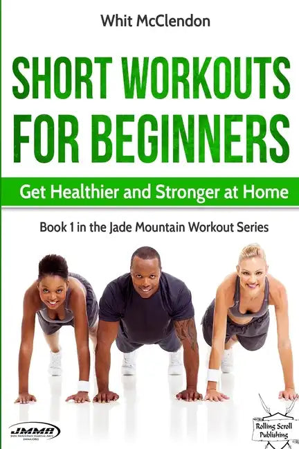 Short Workouts for Beginners: Get Healthier and Stronger at Home - Paperback