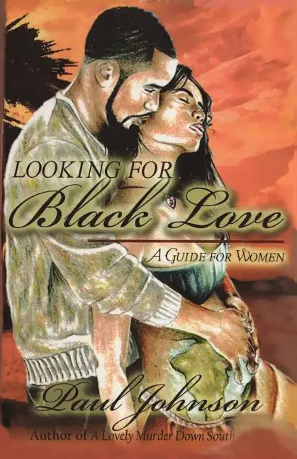 Looking for Black Love: A Guide for Women - Paperback