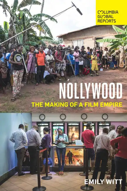 Nollywood: The Making of a Film Empire - Paperback