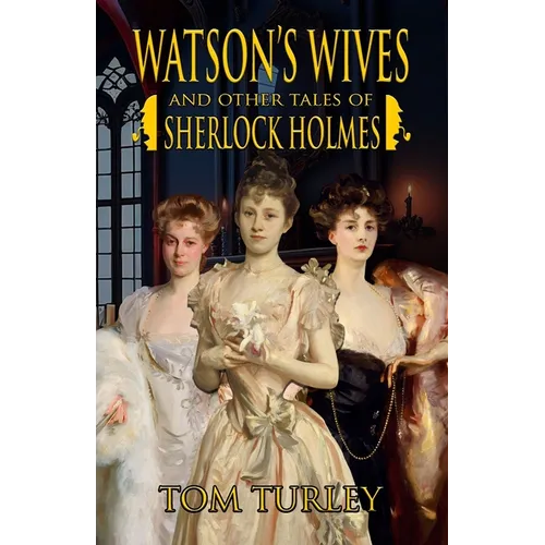 Watson's Wives and Other Tales of Sherlock Holmes - Paperback