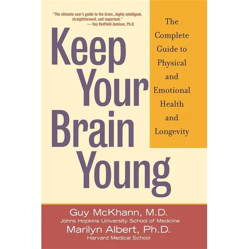 Keep Your Brain Young: The Complete Guide to Physical and Emotional Health and Longevity - Hardcover