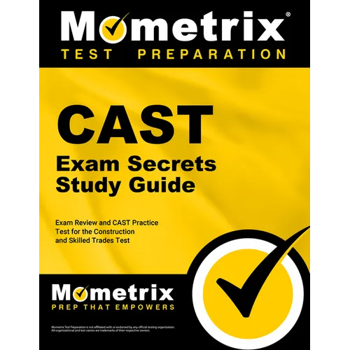 Cast Exam Secrets Study Guide - Exam Review and Cast Practice Test for the Construction and Skilled Trades Test: [2nd Edition] - Paperback