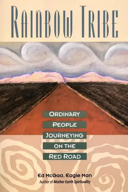 Rainbow Tribe: Ordinary People Journeying on the Red Road - Paperback