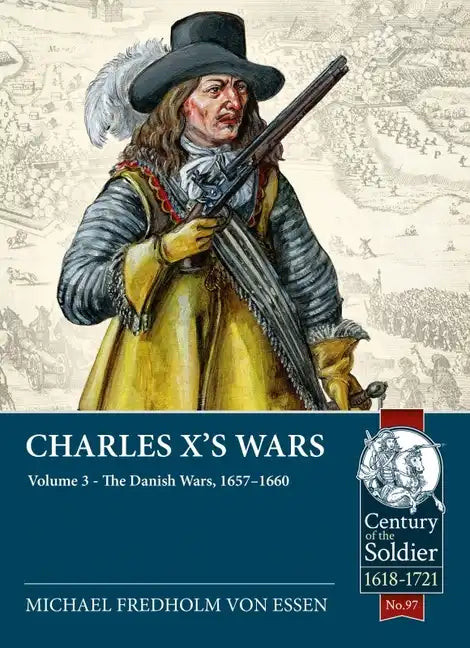 Charles X's Wars: Volume 3 - The Danish Wars, 1657-1660 - Paperback