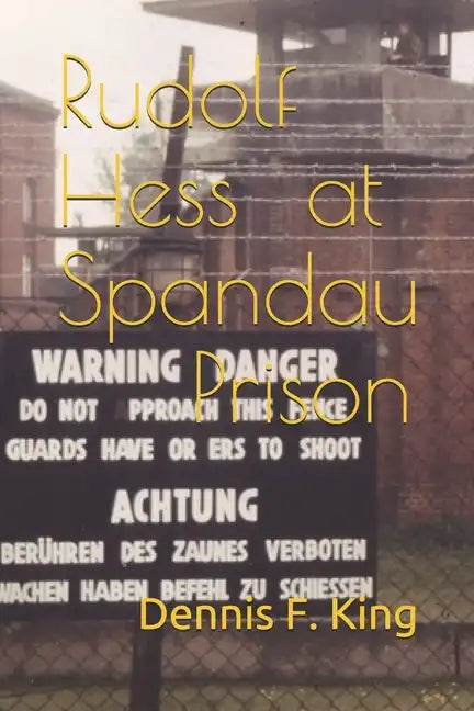 Rudolf Hess at Spandau Prison - Paperback