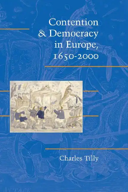 Contention and Democracy in Europe, 1650-2000 - Paperback