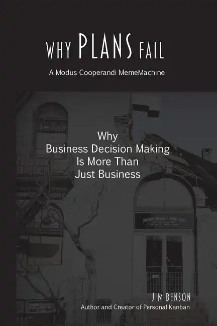 Why Plans Fail: Why Business Decision Making is More than Just Business - Paperback