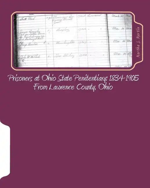 Prisoners at Ohio State Penitentiary 1834-1905- From Lawrence County, Ohio - Paperback