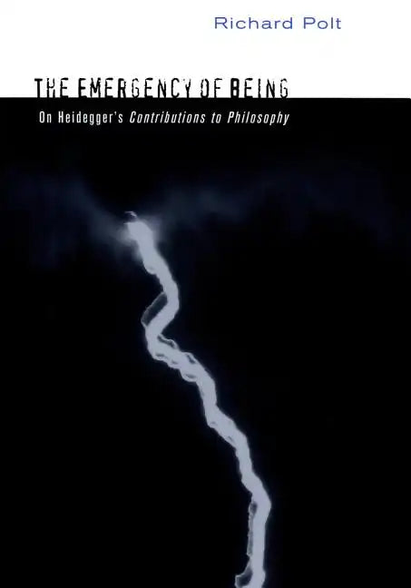 The Emergency of Being: On Heidegger's Contributions to Philosophy - Hardcover