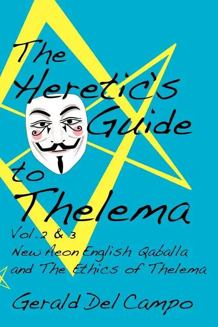 The Heretic's Guide to Thelema Volume 2 & 3 - Paperback