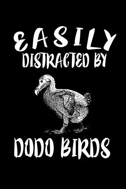 Easily Distracted By Dodo Birds: Animal Nature Collection - Paperback