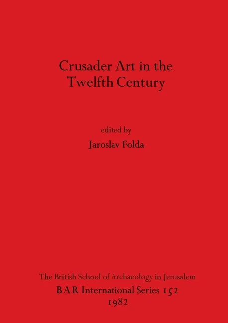 Crusader Art in the Twelfth Century - Paperback