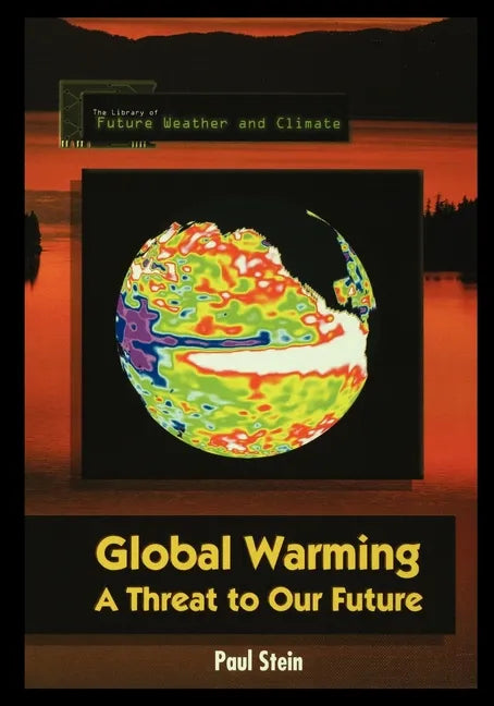 Global Warming: A Threat to Our Future - Paperback