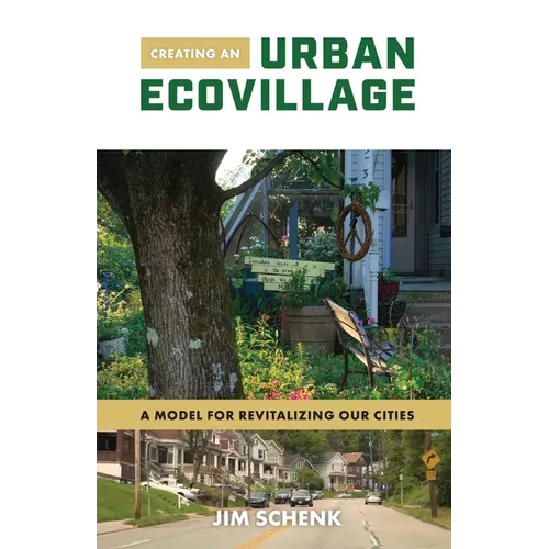 Creating an Urban Ecovillage: A Model for Revitalizing Our Cities - Paperback