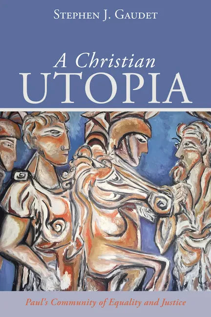 A Christian Utopia: Paul's Community of Equality and Justice - Hardcover
