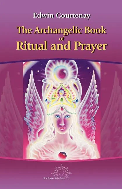 The Archangelic Book of Ritual and Prayer - Paperback