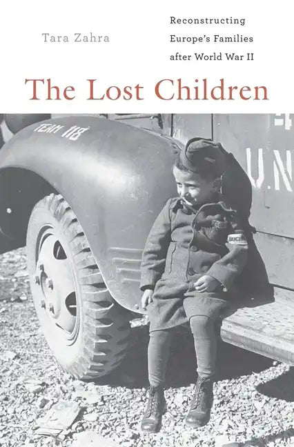 The Lost Children: Reconstructing Europe's Families After World War II - Paperback