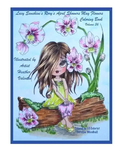 Lacy Sunshine's Rory's April Showers May Flowers Coloring Book Volume 36: Flowers, Sweet Big Eyed Girls, Floral Wreaths Inspirations - Paperback