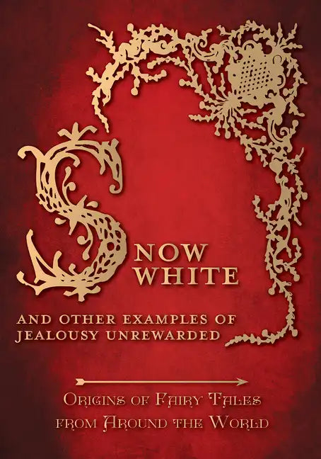 Snow White - And other Examples of Jealousy Unrewarded (Origins of Fairy Tales from Around the World) - Hardcover