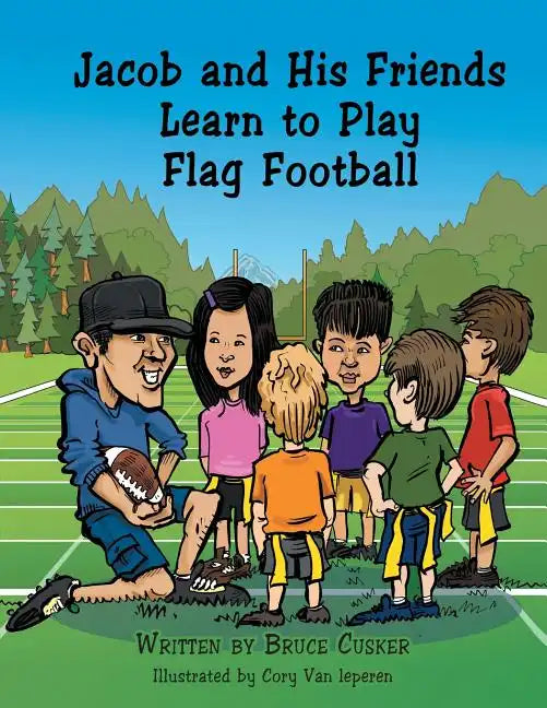 Jacob and His Friends Learn to Play Flag Football - Paperback