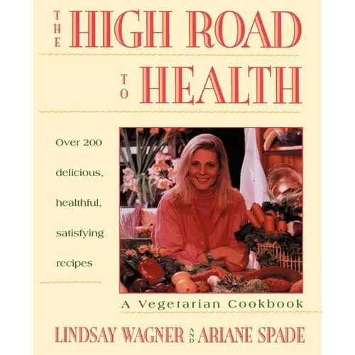 High Road to Health: A Vegetarian Cookbook - Paperback