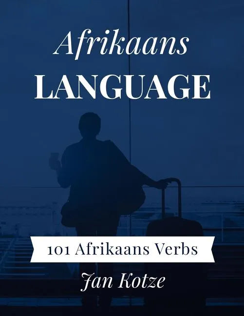 Afrikaans Language: 101 Afrikaans Verbs - Paperback