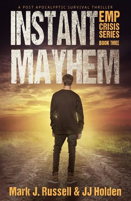Instant Mayhem: A Post Apocalyptic Survival Thriller (EMP Crisis Series Book 3) - Paperback