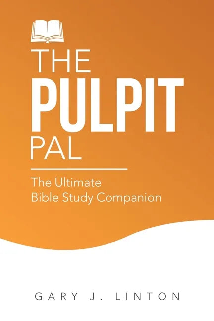 The Pulpit Pal: The Ultimate Bible Study Companion - Paperback