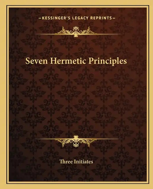 Seven Hermetic Principles - Paperback