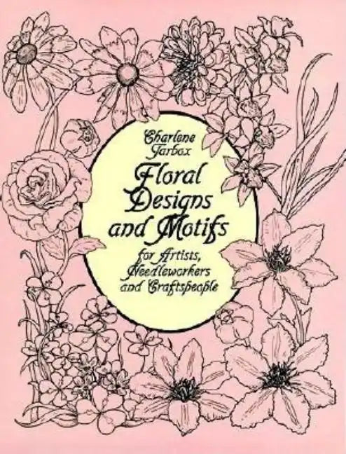Floral Designs and Motifs for Artists, Needleworkers and Craftspeople - Paperback