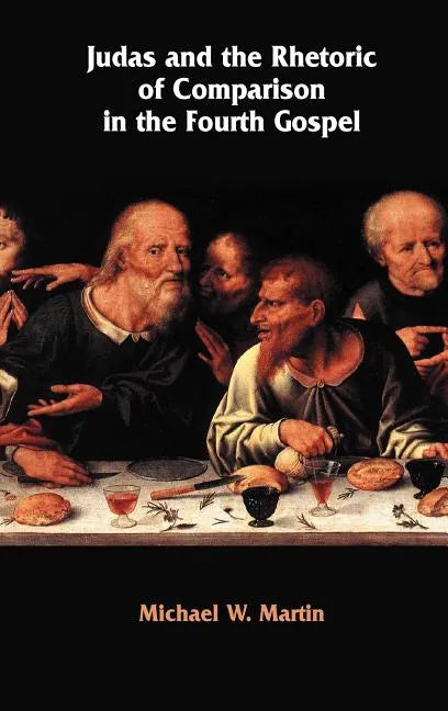 Judas and the Rhetoric of Comparison in the Fourth Gospel - Hardcover