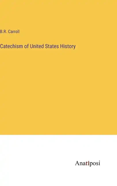 Catechism of United States History - Hardcover