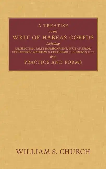 A Treatise on the Writ of Habeas Corpus - Hardcover