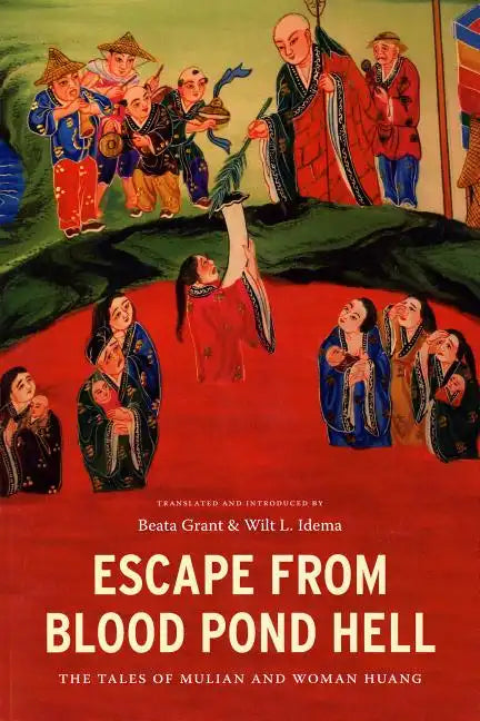 Escape from Blood Pond Hell: The Tales of Mulian and Woman Huang - Paperback