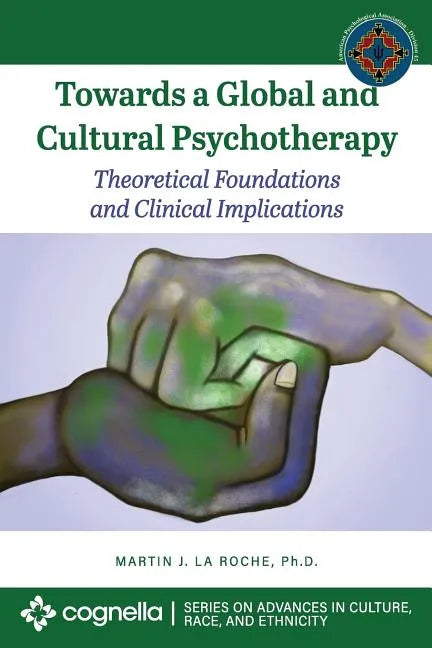 Towards a Global and Cultural Psychotherapy: Theoretical Foundations and Clinical Implications - Paperback