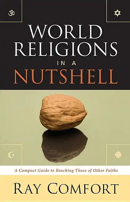 World Religions in a Nutshell: A Compact Guide to Reaching Those of Other Faiths - Paperback