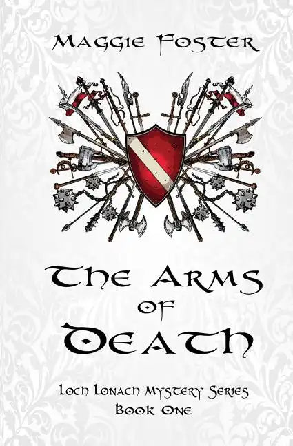 The Arms of Death: Loch Lonach Mysteries: Book One - Paperback