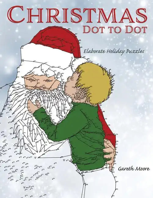 Christmas Dot to Dot: Elaborate Holiday Puzzles - Paperback