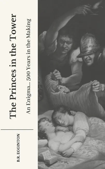 The Princes in the Tower: An Enigma... 500 Years in the Making - Paperback