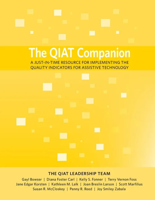 The QIAT Companion: A Just-in-Time Resource for Implementing the Quality Indicators for Assistive Technology - Paperback