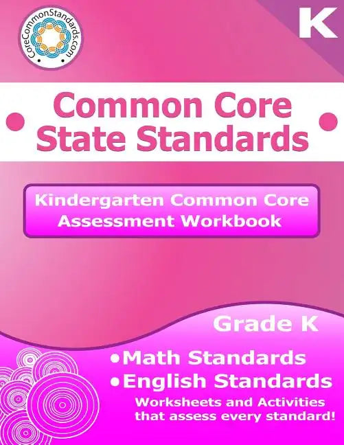 Kindergarten Common Core Assessment Workbook: Common Core State Standards - Paperback