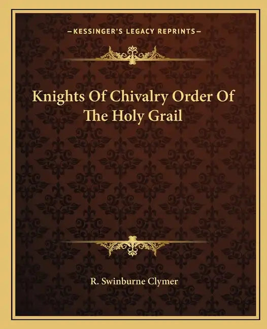 Knights of Chivalry Order of the Holy Grail - Paperback