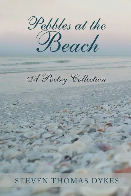 Pebbles at the Beach: A Poetry Collection - Paperback