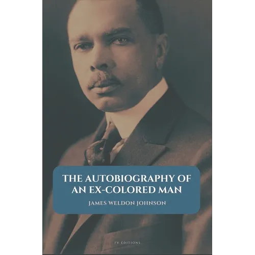 The Autobiography of an Ex-Colored Man: Easy to Read Layout - Paperback